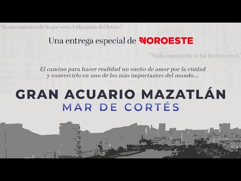 Documental Gran Acuario Mazatlán -NOROESTE